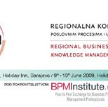 Prva Regionalna konferencija o poslovnim procesima i upravljanju znanjem 'BPM&KM Conference 2009' - 09.06. i 10.06.2009. godine u Sarajevu
