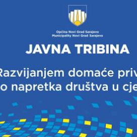 Javna tribina: Razvijanjem domaće privrede do napretka društva u cjelini