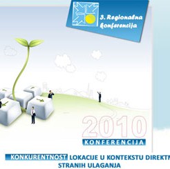 Treća regionalna konferencija o stranim ulaganjima, "Konkuretnost lokacije u kontekstu direktnih stranih ulaganja", 27. i 28. april 2010. godine na Kozari