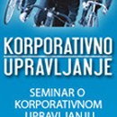 Seminar o Korporativnom upravljanju u organizaciji PRO EDUCE i SOCIUSA, Sarajevo 10. i Banja Luka 11. septembra 2007. godine