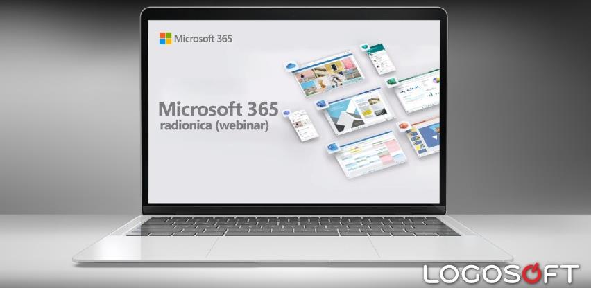 Logosoft Edukacije: Radionica - Microsoft 365 (webinar)