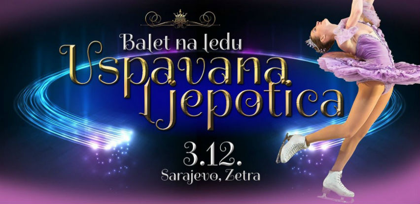Balet na ledu "Uspavana ljepotica" u sarajevskoj Zetri